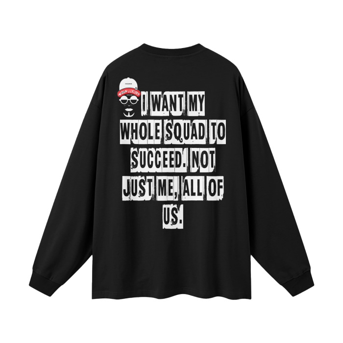 I WANT MY SQUAD Streetwear Unisex 305G FOG 100% Cotton Long Sleeve Tee