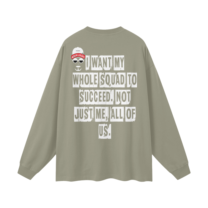 I WANT MY SQUAD Streetwear Unisex 305G FOG 100% Cotton Long Sleeve Tee